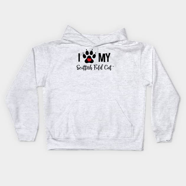 I Love My Scottish Fold Cat Kids Hoodie by InspiredQuotes